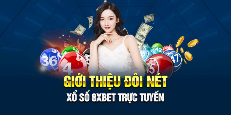 Chi tiết hướng dẫn chơi xổ số 8xbet