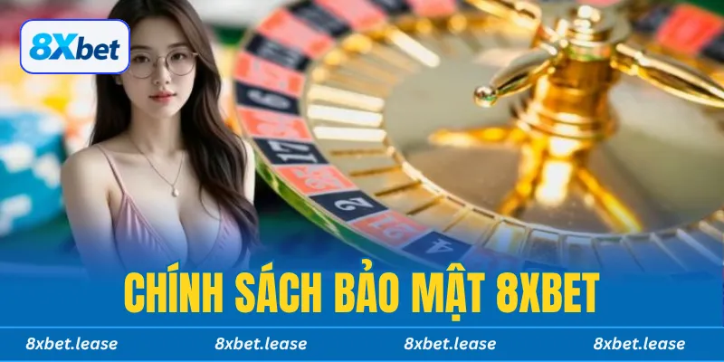 Chính sách bảo mật 8xbet đảm bảo an toàn cho người chơi cá cược