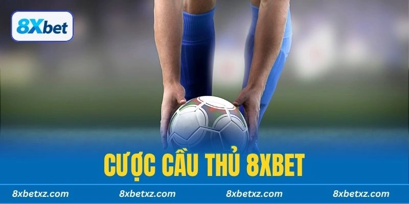 Cược Cầu Thủ 8xbet