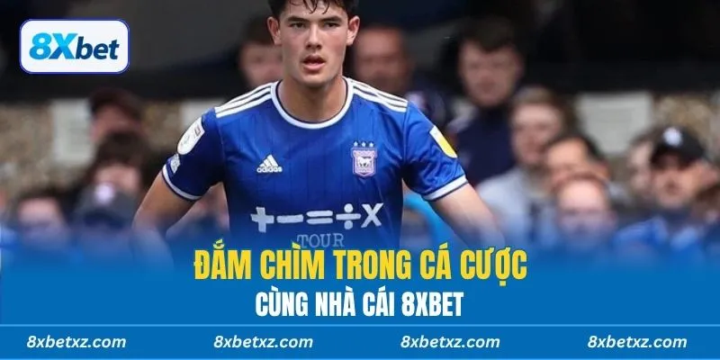 Đắm chìm trong cá cược cùng nhà cái 8xbet