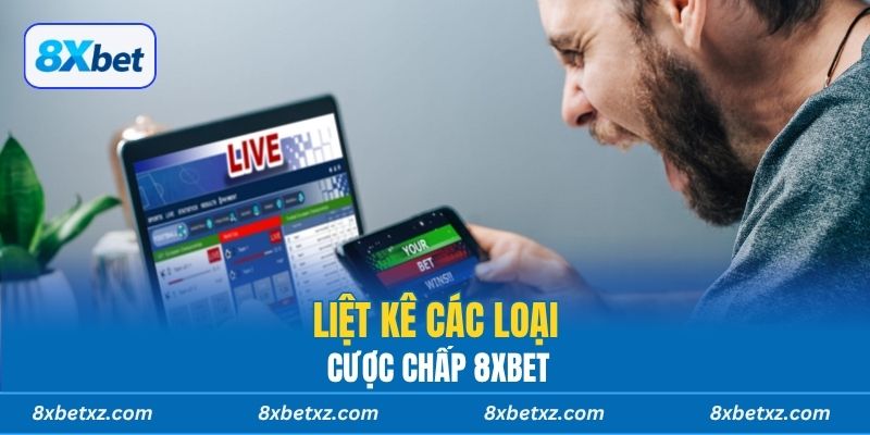 Liệt kê các loại cược chấp 8xbet